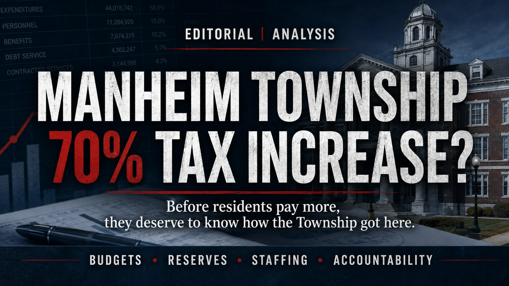 Before Manheim Township Raises Property Taxes 70%, Residents Deserve to Know How It Got Here