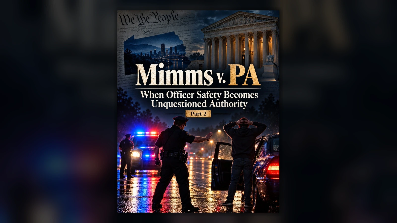 Pennsylvania v. Mimms: When Officer Safety Becomes Unquestioned Authority